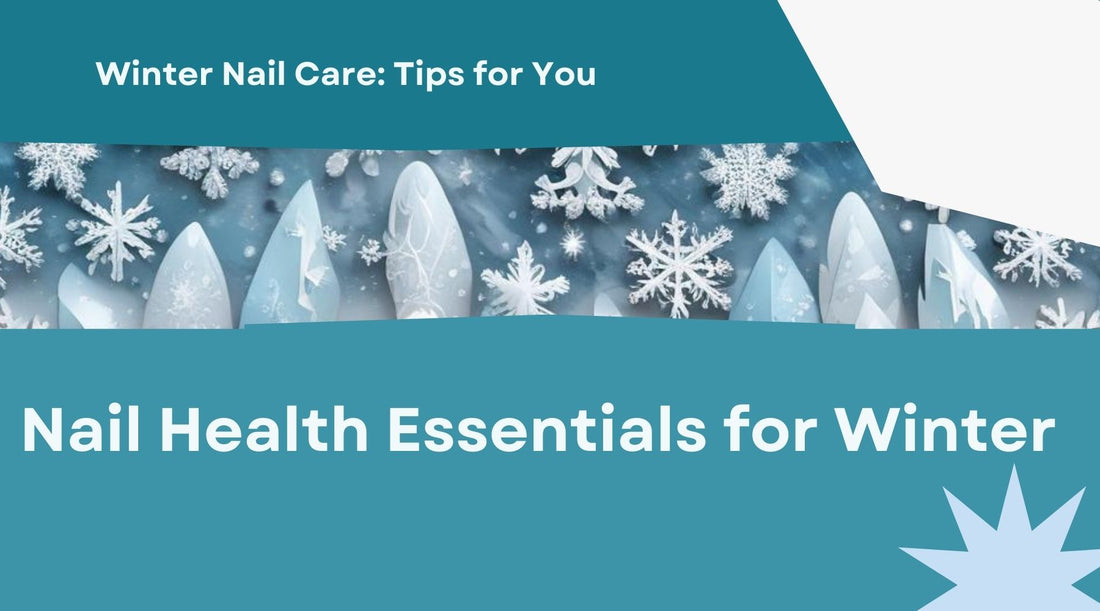 Winter Nail Care Tips: Keep Your Nails Healthy and Strong
