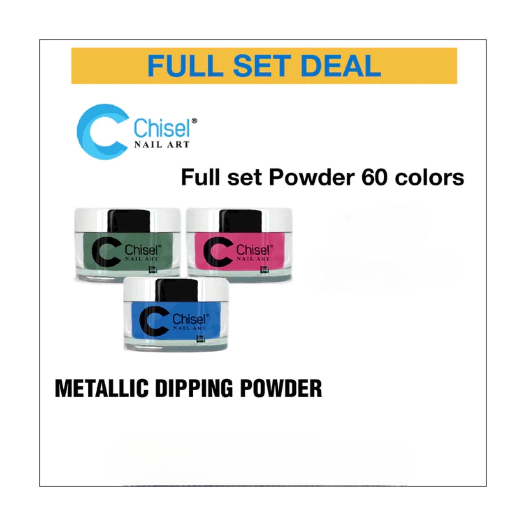 Chisel Full Set - Metallic Dipping Powder 2oz - 60 Colors ( $6.47/each