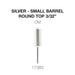 Cre8tion Silver Carbide - Small Barrel - Round Top 3/32"